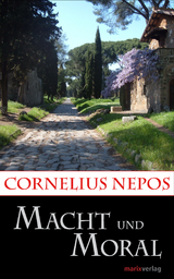 Macht und Moral - Cornelius Nepos