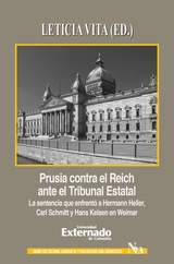 Prusia contra el Reich ante el Tribunal Estatal - Hermann Heller, Carl Schmitt, Hans Kelsen