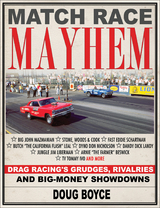Match Race Mayhem: Drag Racing's Grudges, Rivalries and Big-Money Showdowns - Doug Boyce