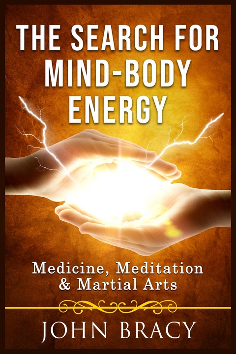 Search for Mind-Body Energy -  John Bracy