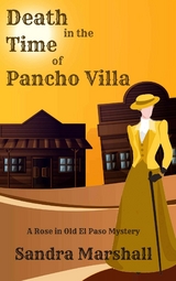 Death in the Time of Pancho Villa - Sandra Marshall