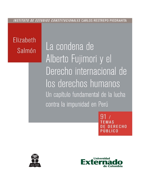 La condena de Alberto Fujimori y el derecho internacional de los derechos humanos - Elizabeth Sálmon
