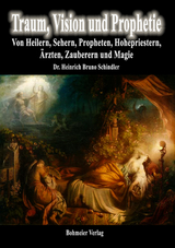 Traum, Vision und Prophetie - Heinrich B Schindler