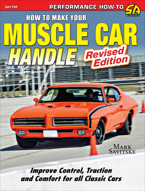 How to Make Your Muscle Car Handle: Revised Edition -  Mark Savitske
