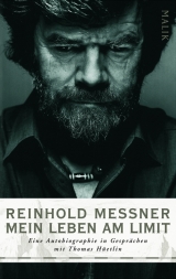 Mein Leben am Limit - Reinhold Messner, Thomas Hüetlin