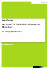 Der Große Yu. Ein Held der chinesischen Mythologie - Laura Tomas