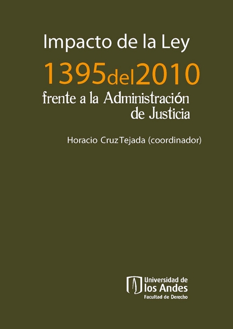 Impacto de la ley 1395 del 2010 frente a la administración de Justicia - Horacio Cruz Tejada