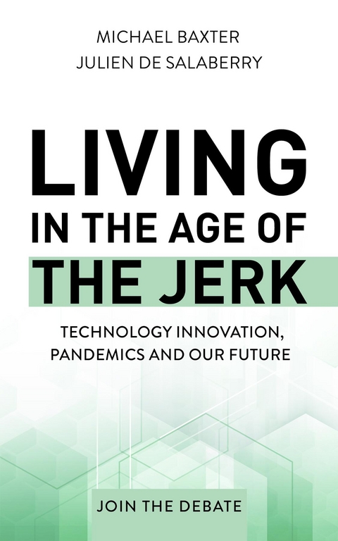 Living in the Age of the Jerk -  Michael Baxter,  Julien de Salaberry