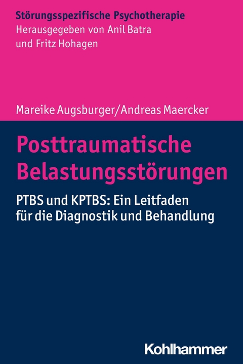 Posttraumatische Belastungsstörungen - Mareike Augsburger, Andreas Maercker