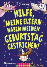 Hilfe, meine Eltern haben meinen Geburtstag gestrichen! - Jo Simmons