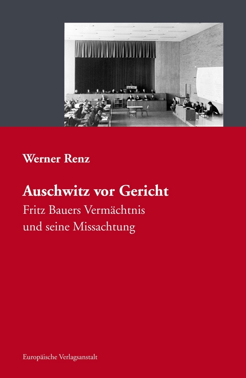 Auschwitz vor Gericht - Werner Renz