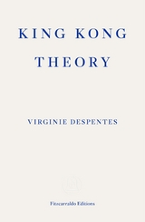 King Kong Theory - Virginie Despentes