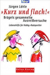 "Kurz und flach" - Brägels gesammelte Ausreissversuche - Jürgen Löhle