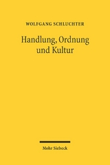 Handlung, Ordnung und Kultur - Wolfgang Schluchter