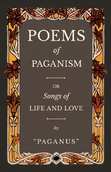 Poems of Paganism; or, Songs of Life and Love -  Paganus