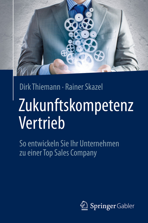 Zukunftskompetenz Vertrieb -  Dirk Thiemann,  Rainer Skazel