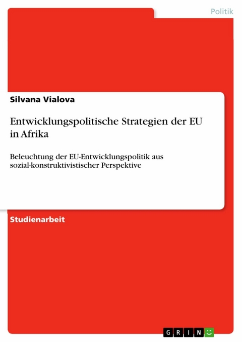 Entwicklungspolitische Strategien der EU in Afrika -  Silvana Vialova
