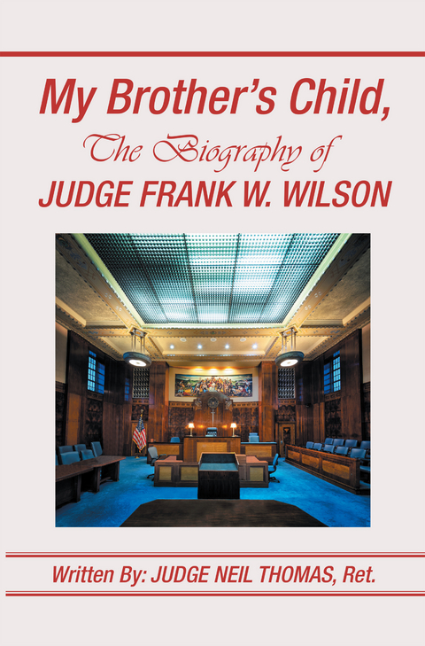 My Brother's Child, the Biography of Judge Frank Wilson - Judge Neil Thomas Ret.