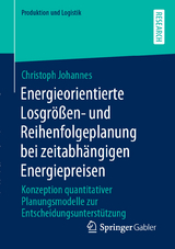 Energieorientierte Losgrößen- und Reihenfolgeplanung bei zeitabhängigen Energiepreisen - Christoph Johannes