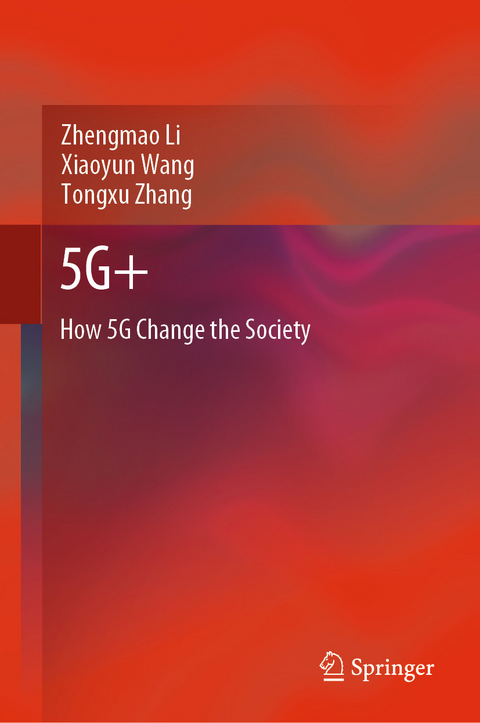 5G+ -  Zhengmao Li,  Xiaoyun Wang,  Tongxu Zhang