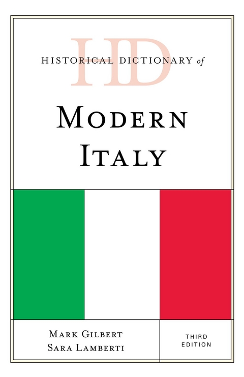 Historical Dictionary of Modern Italy -  Mark Gilbert,  Sara Lamberti Moneta