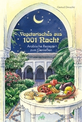 Vegetarisches aus 1001 Nacht - Gertrud Dimachki