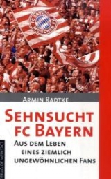 Sehnsucht FC Bayern - Armin Radtke