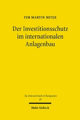 Der Investitionsschutz im internationalen Anlagenbau - Tim M. Metje