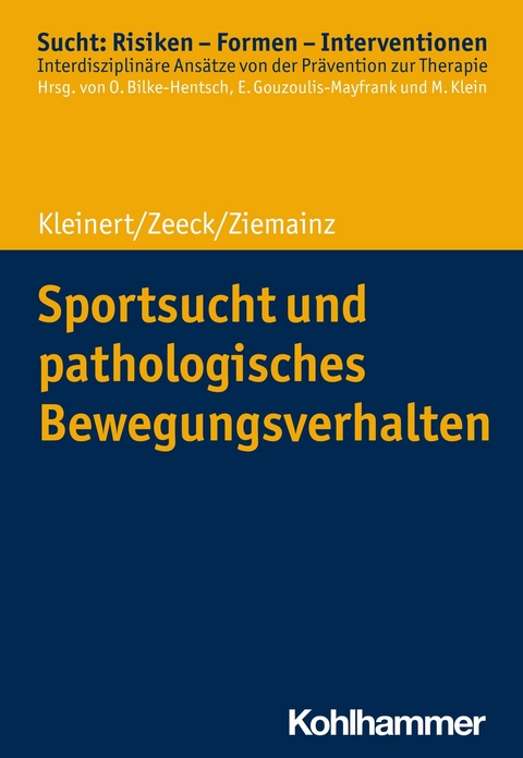 Sportsucht und pathologisches Bewegungsverhalten -  Jens Kleinert,  Almut Zeeck,  Heiko Ziemainz