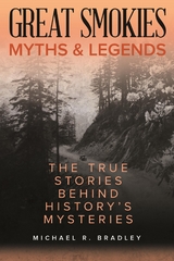 Great Smokies Myths and Legends -  Michael R. Bradley