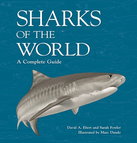 Sharks of the World -  Marc Dando,  David A. Ebert,  Sarah Fowler