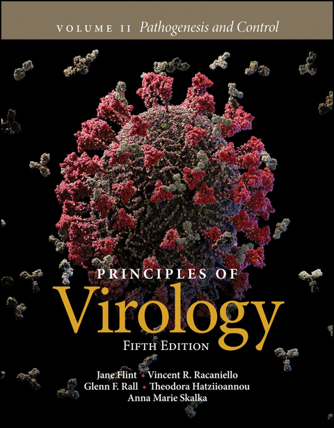 Principles of Virology, Volume 2 -  S. Jane Flint,  Theodora Hatziioannou,  Vincent R. Racaniello,  Glenn F. Rall,  Anna Marie Skalka