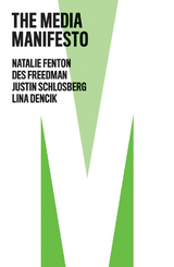 Media Manifesto -  Lina Dencik,  Natalie Fenton,  Des Freedman,  Justin Schlosberg