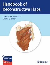 Handbook of Reconstructive Flaps - Matthew M. Hanasono, Charles E. Butler
