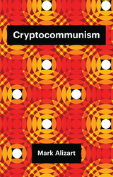 Cryptocommunism -  Mark Alizart