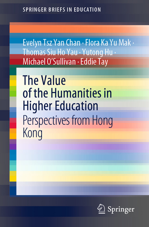 The Value of the Humanities in Higher Education - Evelyn Tsz Yan Chan, Flora Ka Yu Mak, Thomas Siu Ho Yau, Yutong Hu, Michael O'Sullivan, Eddie Tay