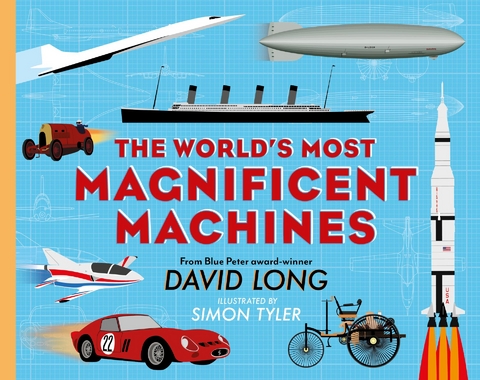 The World''s Most Magnificent Machines -  David (Author) Long