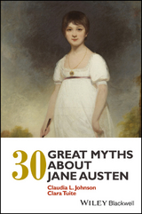 30 Great Myths about Jane Austen - Claudia L. Johnson, Clara Tuite