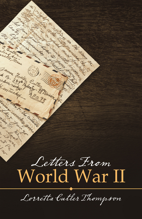 Letters from World War Ii - Lorretta Cutler Thompson