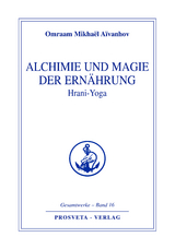 Alchimie und Magie der Ernährung - Hrani Yoga - Omraam Mikhaël Aïvanhov