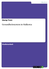 Gesundheitssystem in Südkorea - Uzung Yoon