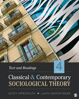 Classical and Contemporary Sociological Theory -  Scott Appelrouth,  Laura Desfor Edles