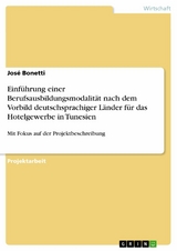 Einführung einer Berufsausbildungsmodalität nach dem Vorbild deutschsprachiger Länder für das Hotelgewerbe in Tunesien - José Bonetti