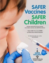 Safer Vaccines, Safer Children : The less unnatural to human biology chemicals in vaccines, the SAFER the vaccine - Second Edition -  Dr. Robert Caires DC Esq.inactive