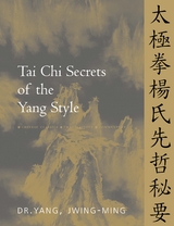 Tai Chi Secrets of the Yang Style - Jwing-Ming Yang