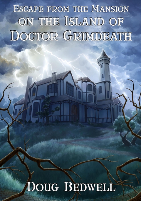 Escape from the Mansion on the Island of Doctor Grimdeath - Doug Bedwell
