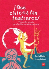 ¡Qué chicos tan teatreros! (Vol.3) - Berta Hiriart, Micaela Gramajo, Jeton Neziraj, José Emilio García, Ignacio Padilla, Amauri Falseti