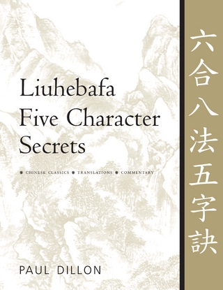 Liuhebafa Five Character Secrets - Paul Dillon