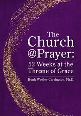 The Church@Prayer - Hugh Wesley Carrington