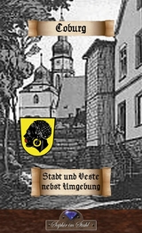 Coburg - Stadt und Veste nebst Umgebung - Erik Schreiber